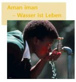 Ausstellung: Aman iman - Wasser ist Leben