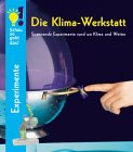 Ulrike Berger: Die Klima- Werkstatt. Spannende Experimente rund um Klima und Wetter / Online-Bestellung bei Amazon