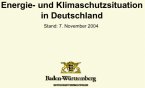 Foliensammlung: Energie- und Klimaschutzsituation in Deutschland / Wirtschaftsministerium Baden-Württembergs