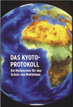 Das Kyoto-Protokoll: Ein Meilenstein für den Schutz des Weltklimas / Broschüre des Umweltministeriums: Infos, Download