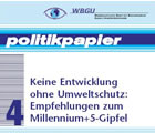 WBGU-Politikpaper: "Keine Entwicklung ohne Umweltschutz: Empfehlungen zum Millennium+5-Gipfel"  / Infos, Download beim: WGBU